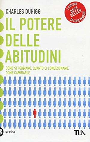 Image du vendeur pour Il potere delle abitudini. Come si formano, quanto ci condizionano, come cambiarle mis en vente par WeBuyBooks