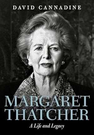 Bild des Verkufers fr Margaret Thatcher : A Life and Legacy zum Verkauf von Smartbuy