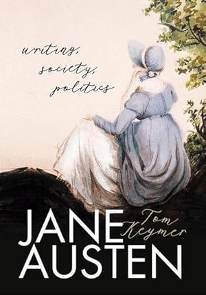 Bild des Verkufers fr Jane Austen : Writing, Society, Politics zum Verkauf von Smartbuy