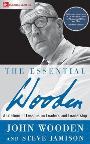 Bild des Verkufers fr The Essential Wooden: A Lifetime of Lessons on Leaders and Leadership zum Verkauf von Smartbuy