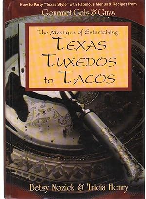 Seller image for THE MYSTIQUE OF ENTERTAINING Texas Tuxedoes to Tacos for sale by The Avocado Pit