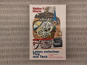 Seller image for Leben zwischen Tick und Tack. Freuden und Leiden eines Uhrengrblers for sale by Genossenschaft Poete-Nscht