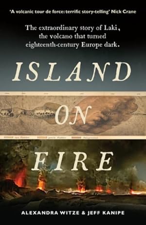 Image du vendeur pour Island on Fire : The extraordinary story of Laki, the volcano that turned eighteenth-century Europe dark mis en vente par Smartbuy