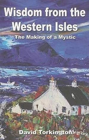 Bild des Verkufers fr Wisdom from the Western Isles - The Making of a Mystic zum Verkauf von Smartbuy