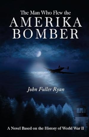 Imagen del vendedor de The Man Who Flew the Amerika Bomber a la venta por Smartbuy