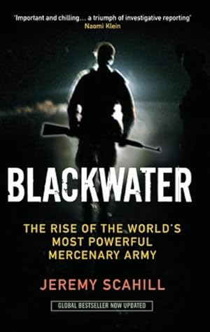 Bild des Verkufers fr Blackwater : The Rise of the World's Most Powerful Mercenary Army zum Verkauf von Smartbuy