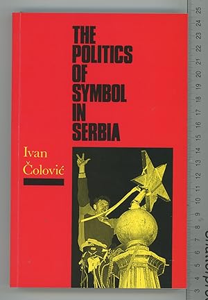 Imagen del vendedor de Politics of Symbol in Serbia a la venta por Joe Orlik Books