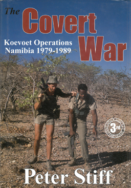 The Covert War. Koevoet Operations Namibia 1979-1989.