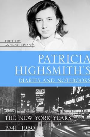 Seller image for Patricia Highsmithâs Diaries and Notebooks: The New York Years, 1941-1950 by Highsmith, Patricia [Paperback ] for sale by booksXpress