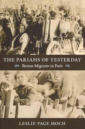 Image du vendeur pour Pariahs of Yesterday : Breton Migrants in Paris mis en vente par GreatBookPricesUK