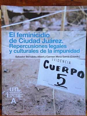 Seller image for EL FEMINICIDIO DE CIUDAD JUREZ. Repercusiones legales y culturales de la impunidad. for sale by LIBRERA ROBESPIERRE