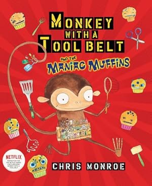 Bild des Verkufers fr Monkey with a Tool Belt and the Maniac Muffins by Monroe, Chris [Paperback ] zum Verkauf von booksXpress