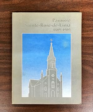 Image du vendeur pour PAROISSE SAINTE-ROSE-DE-LIMA, 1889-1989 mis en vente par La Bouquinerie  Dd