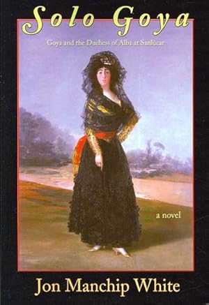 Seller image for Solo Goya : Goya and the Duchess of Alba at Sanlucar for sale by GreatBookPricesUK