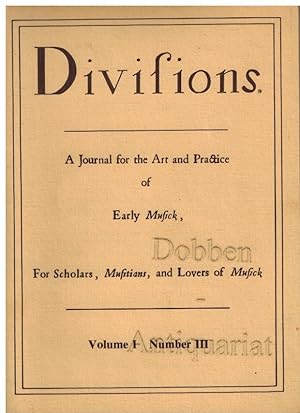 Divisions. A journal for the art and practice of early musick. For scholars, musitians, and lover...