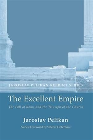 Seller image for Excellent Empire : The Fall of Rome and the Triumph of the Church for sale by GreatBookPricesUK