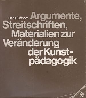 Bild des Verkufers fr Argumente, Streitschriften, Materialien zur Vernderung der Kunstpdagogik. zum Verkauf von Brbel Hoffmann