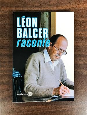 Léon Balcer raconte