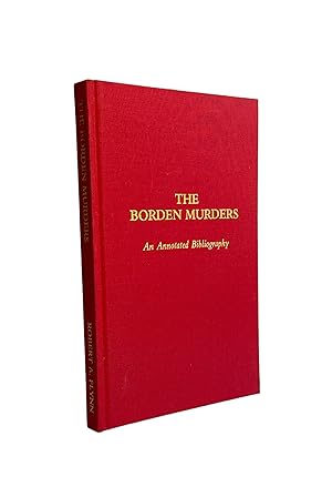Imagen del vendedor de The Borden Murders An Annotated Bibliography a la venta por Crow Hop Rare Books