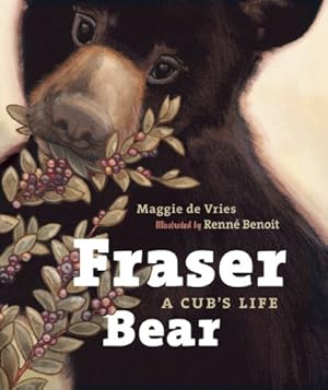 Seller image for Fraser Bear: A Cub's Life by de Vries, Maggie [Paperback ] for sale by booksXpress