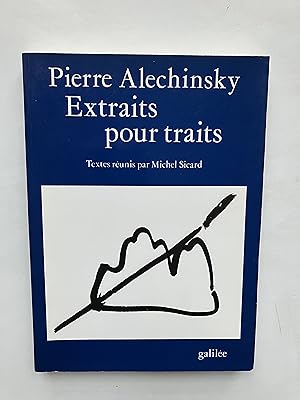 Bild des Verkufers fr Pierre ALECHINSKY : Extraits pour Traits [ ENVOI de l' Auteur ] zum Verkauf von Pascal Coudert