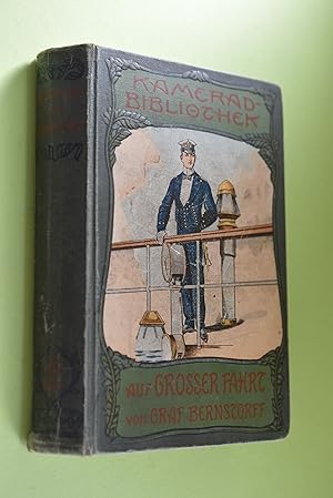 Imagen del vendedor de Auf grosser Fahrt : Erlebnisse eines Fhnrichs zur See. Graf Bernstorff / Kamerad-Bibliothek ; Bd. 11 a la venta por Antiquariat Biebusch