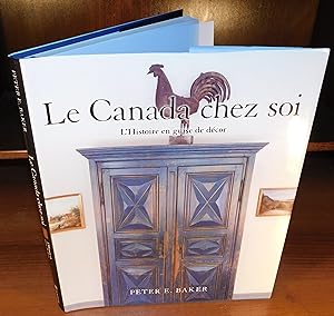 Seller image for LE CANADA ECHEZ SOI ; L?HISTOIRE EN GUISE DE DCOR for sale by Librairie Montral