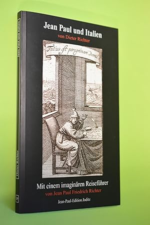 Jean Paul und Italien. von Dieter Richter; Mit einem imaginären Reiseführer / von Jean Paul Fried...