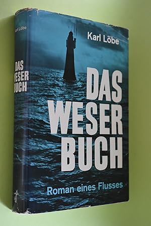 Das Weserbuch : Roman eines Flusses.