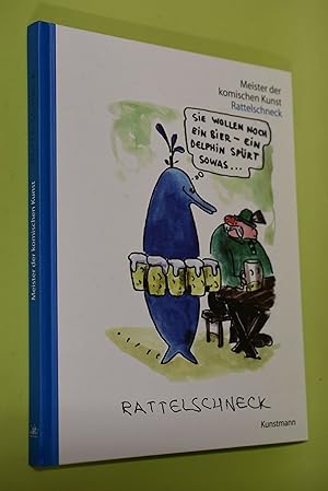 Rattelschneck. Rattelschneck. [Hrsg. von WP Fahrenberg] / Meister der komischen Kunst