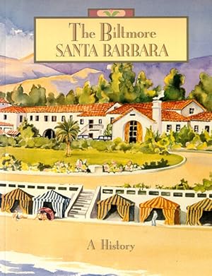 Bild des Verkufers fr The Biltmore Santa Barbara: A History zum Verkauf von LEFT COAST BOOKS