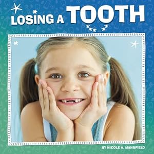 Bild des Verkufers fr Losing a Tooth (My Teeth) by Mansfield, Nicole A [Paperback ] zum Verkauf von booksXpress