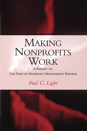 Seller image for Making Nonprofits Work : A Report on the Tides of Nonprofit Management Reform for sale by GreatBookPricesUK