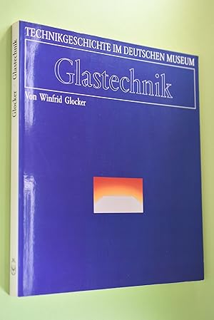 Bild des Verkufers fr Glastechnik. Deutsches Museum. Winfrid Glocker / Technikgeschichte im Deutschen Museum zum Verkauf von Antiquariat Biebusch