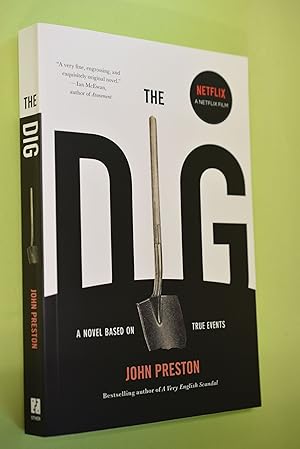 The Dig: A Novel Based on True Events