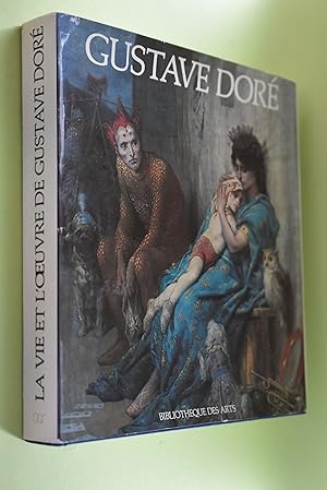 Imagen del vendedor de La Vie Et lOeuvre De Gustave Dore Preface de Maurice Rheims de l`Academie Francaise a la venta por Antiquariat Biebusch