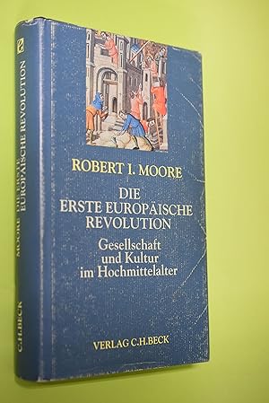 Bild des Verkufers fr Die erste europische Revolution : Gesellschaft und Kultur im Hochmittelalter. Aus dem Engl. von Peter Knecht / Europa bauen zum Verkauf von Antiquariat Biebusch