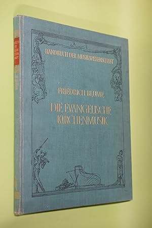 Die evangelische Kirchenmusik. Handbuch der Musikwissenschaft ; [Bd. 12]