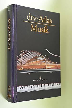 dtv-Atlas Musik : systematischer Teil: Musikgeschichte von den Anfängen bis zur Gegenwart. Ulrich...