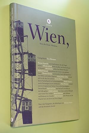 Wien : küss die Hand, Moderne. Gastgeberin Eva Menasse. [Hrsg. Rainer Groothuis ; Christoph Lohfe...