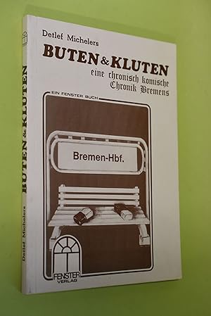 Bild des Verkufers fr Buten & Kluten : eine chronisch komische Chronik Bremens. ; mit Graphiken von J.P. Dirx zum Verkauf von Antiquariat Biebusch