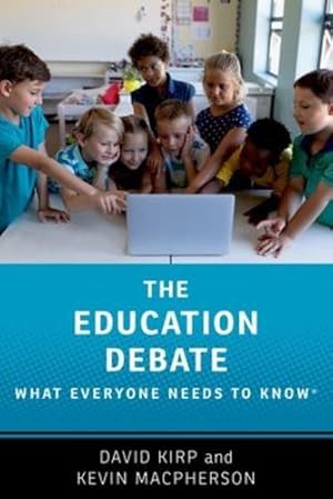 Seller image for The Education Debate: What Everyone Needs to Know® (What Everyone Needs To KnowRG) by Kirp, David, Macpherson, Kevin [Paperback ] for sale by booksXpress