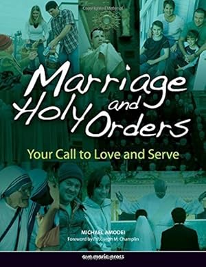 Seller image for Marriage And Holy Orders: Your Call to Love And Serve for sale by Reliant Bookstore