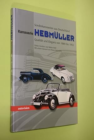 Bild des Verkufers fr Sonderkarosserien aus Deutschland - Karosserie Hebmller : Qualitt und Eleganz von 1889 - 1952. Dieter Gnther ; Walter Wolf. Mit einem Vorw. von Klaus Hebmller zum Verkauf von Antiquariat Biebusch