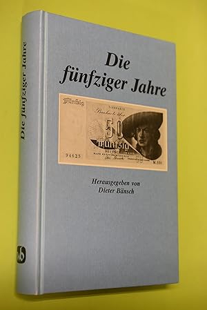 Bild des Verkufers fr Die fnfziger Jahre : Beitr. zu Politik u. Kultur. hrsg. von Dieter Bnsch zum Verkauf von Antiquariat Biebusch