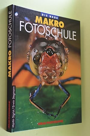 Seller image for Die neue Makro-Fotoschule : die faszinierende Welt der Nahaufnahme. Martin Sigrist ; Erwin Stegmann for sale by Antiquariat Biebusch