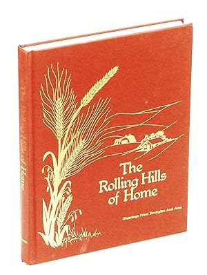 The Rolling Hills of Home - Gleanings from Rockglen and Area [Saskatchewan Local History]