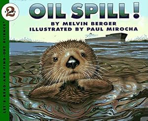 Seller image for Oil Spill! (Let's-Read-and-Find-Out Science) by Berger, Melvin [Paperback ] for sale by booksXpress