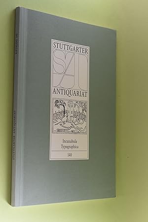 Bild des Verkufers fr Stuttgarter Antiquariat Doktor Frieder Kocher-Benzing und Co.: Katalog 140: Incunabula typographica. 60 Drucke des 15. Jh. aus 41 verschiedenen Pressen zum Verkauf von Antiquariat Biebusch