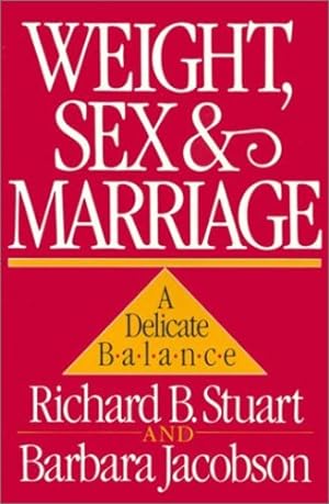 Imagen del vendedor de Weight, Sex, and Marriage: A Delicate Balance by Stuart, Richard B., Jacobson, Barbara [Hardcover ] a la venta por booksXpress
